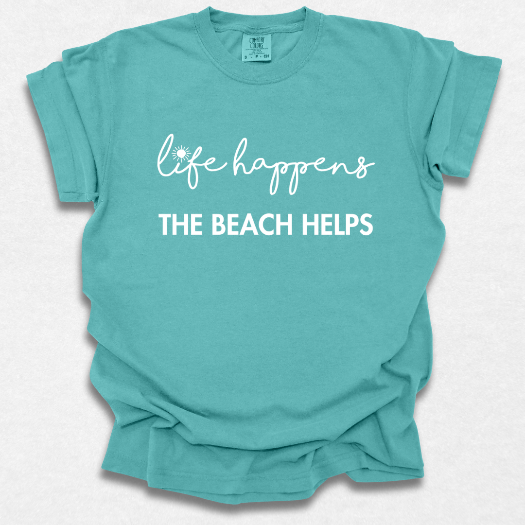 Life Happens The Beach Helps T-shirt