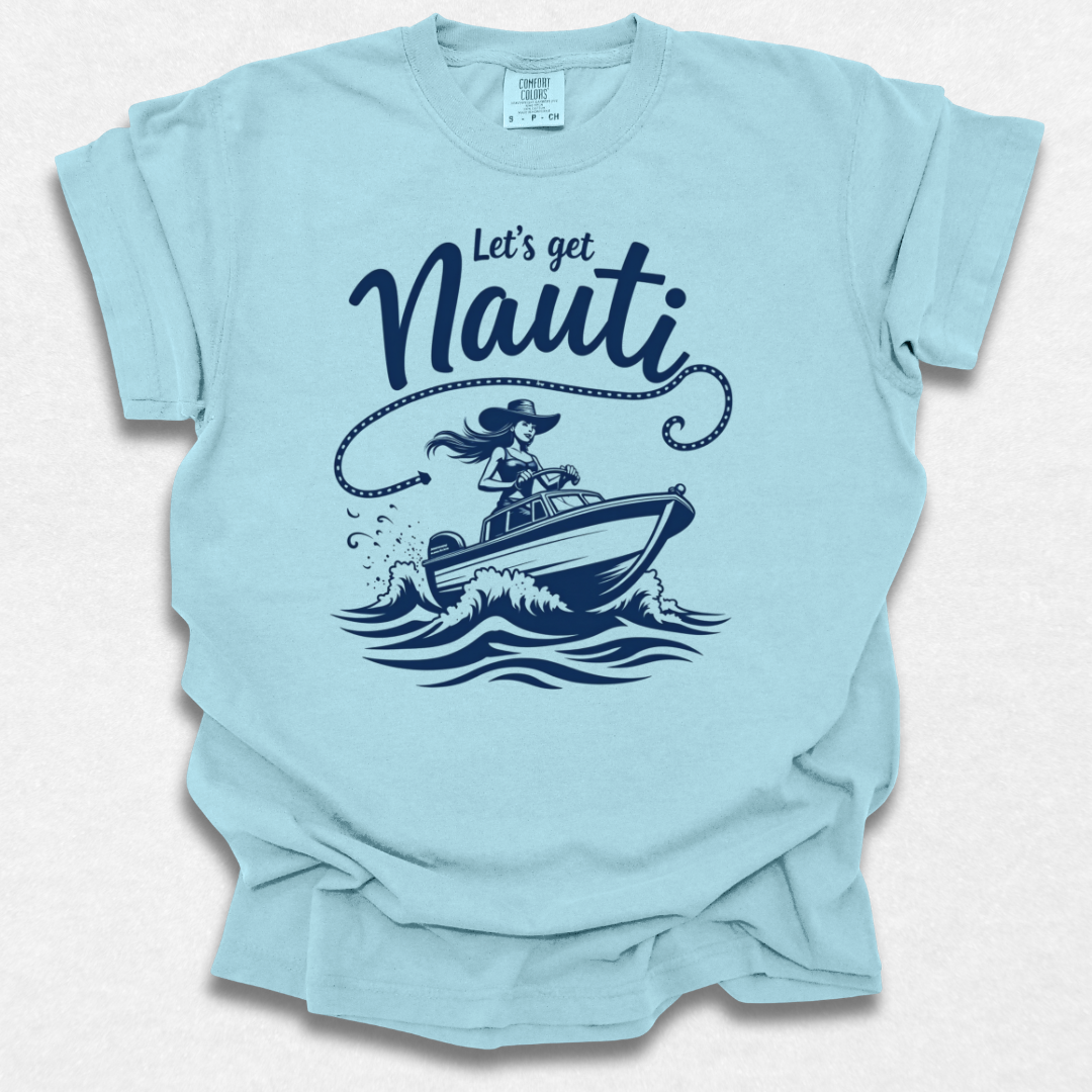 Let's Get Nauti T-shirt