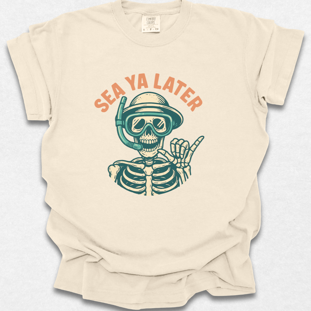 Sea Ya Later T-shirt
