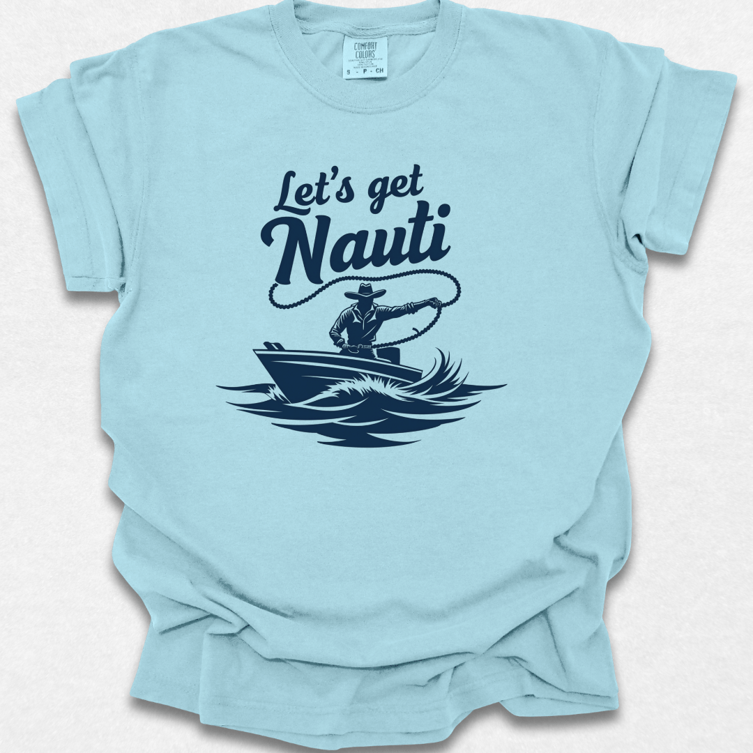 Let's Get Nauti T-shirt