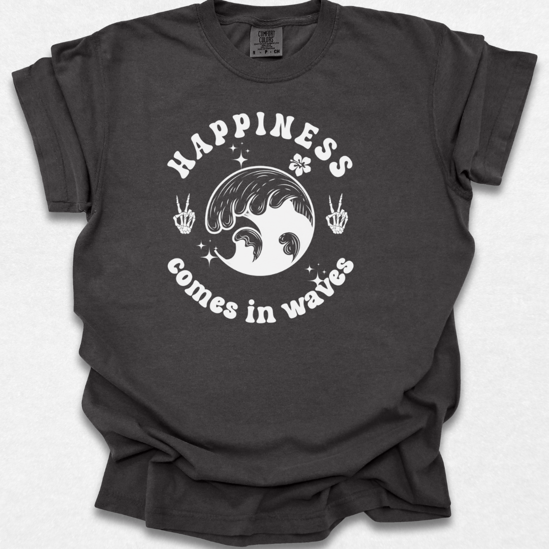 Happiness Comes In Waves T-shirt