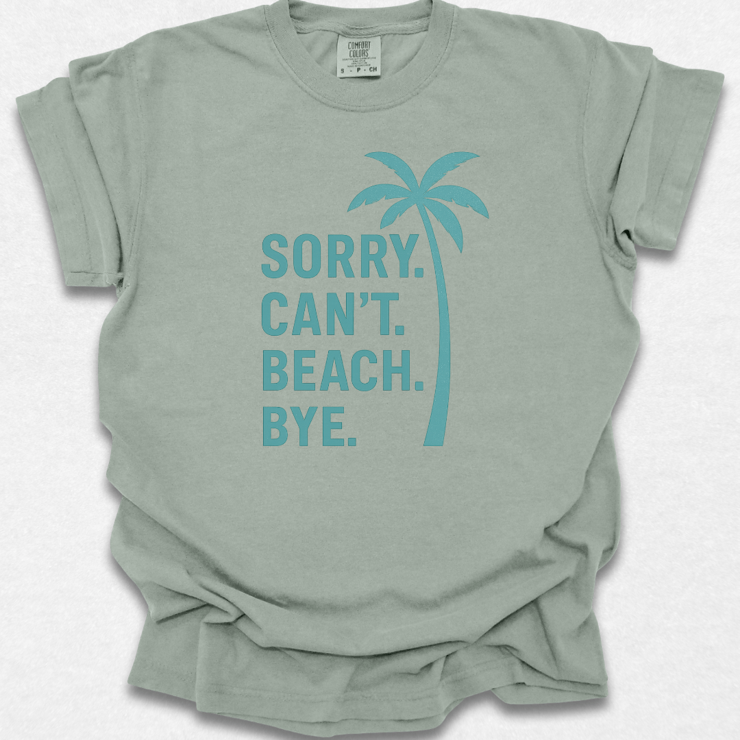 Sorry Can't Beach Bye T-shirt