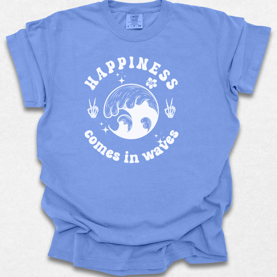 Happiness Comes In Waves T-shirt