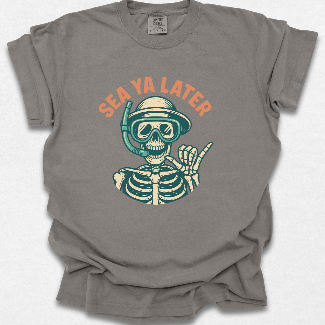 Sea Ya Later T-shirt