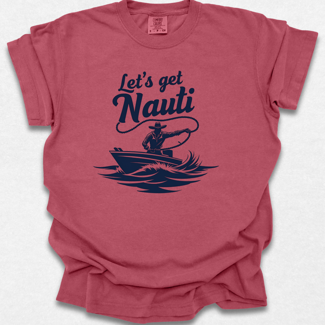 Let's Get Nauti T-shirt