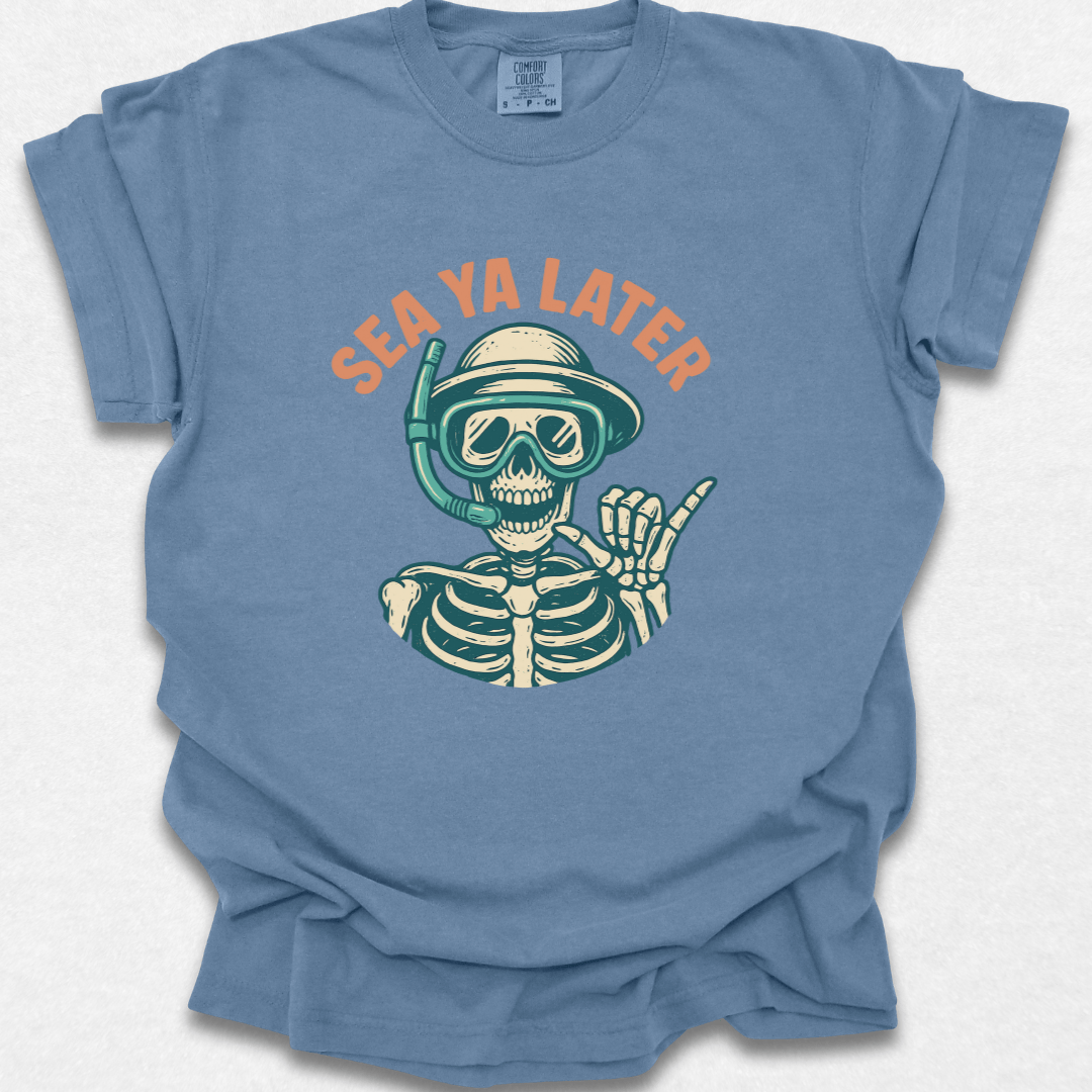 Sea Ya Later T-shirt