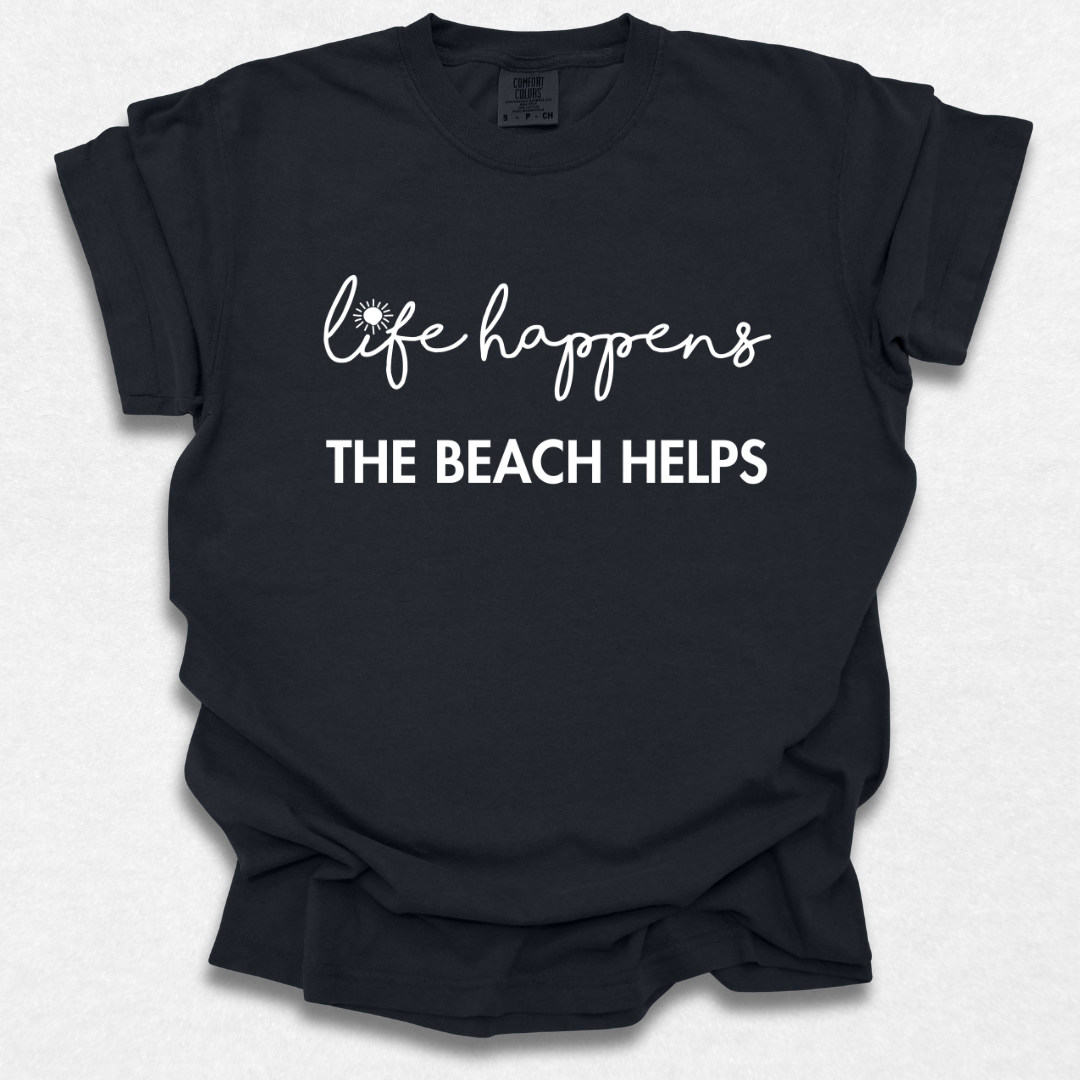 Life Happens The Beach Helps T-shirt