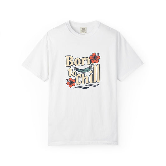 Born To Chill T-shirt