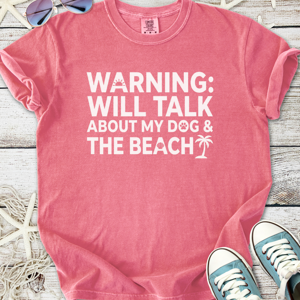 Pink t-shirt with 'Warning: Will Talk About My Dog & The Beach' text, made of soft cotton.
