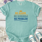 Light blue graphic t-shirt with 'No Alarm, No Schedule, No Problem' print, made from soft cotton.