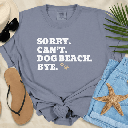 Sorry Can't Dog Beach Bye T-Shirt  T-Shirt