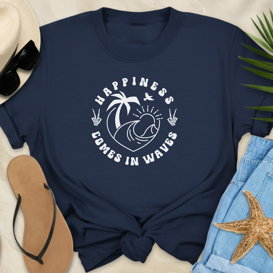Happiness Comes In Waves  T-Shirt