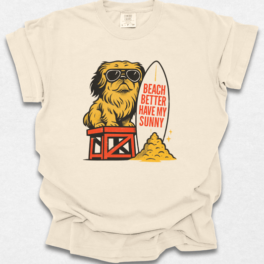 Beach Better Have My Sunny T-shirt