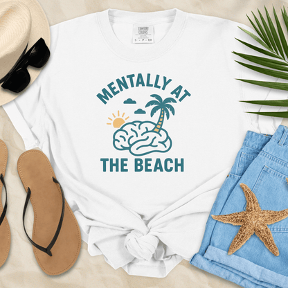 Mentally At The Beach T-Shirt