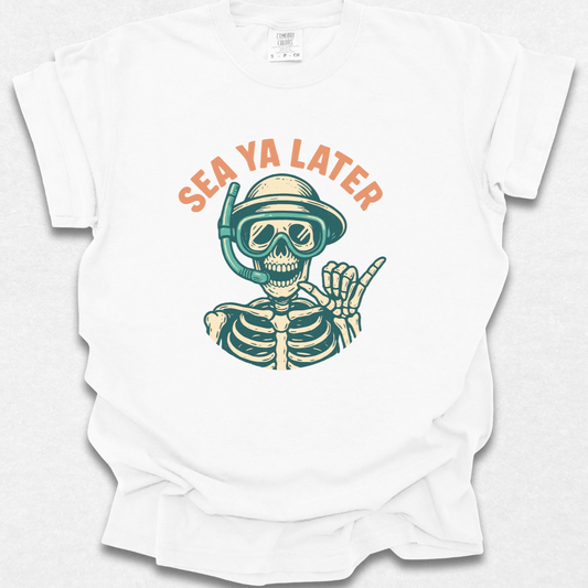 Sea Ya Later T-shirt