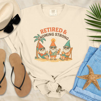 Retired & Gnoming Strong  T-Shirt