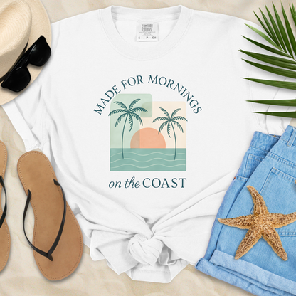 Made For Mornings On The Coast T-Shirt