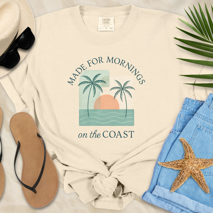 Made For Mornings On The Coast T-Shirt