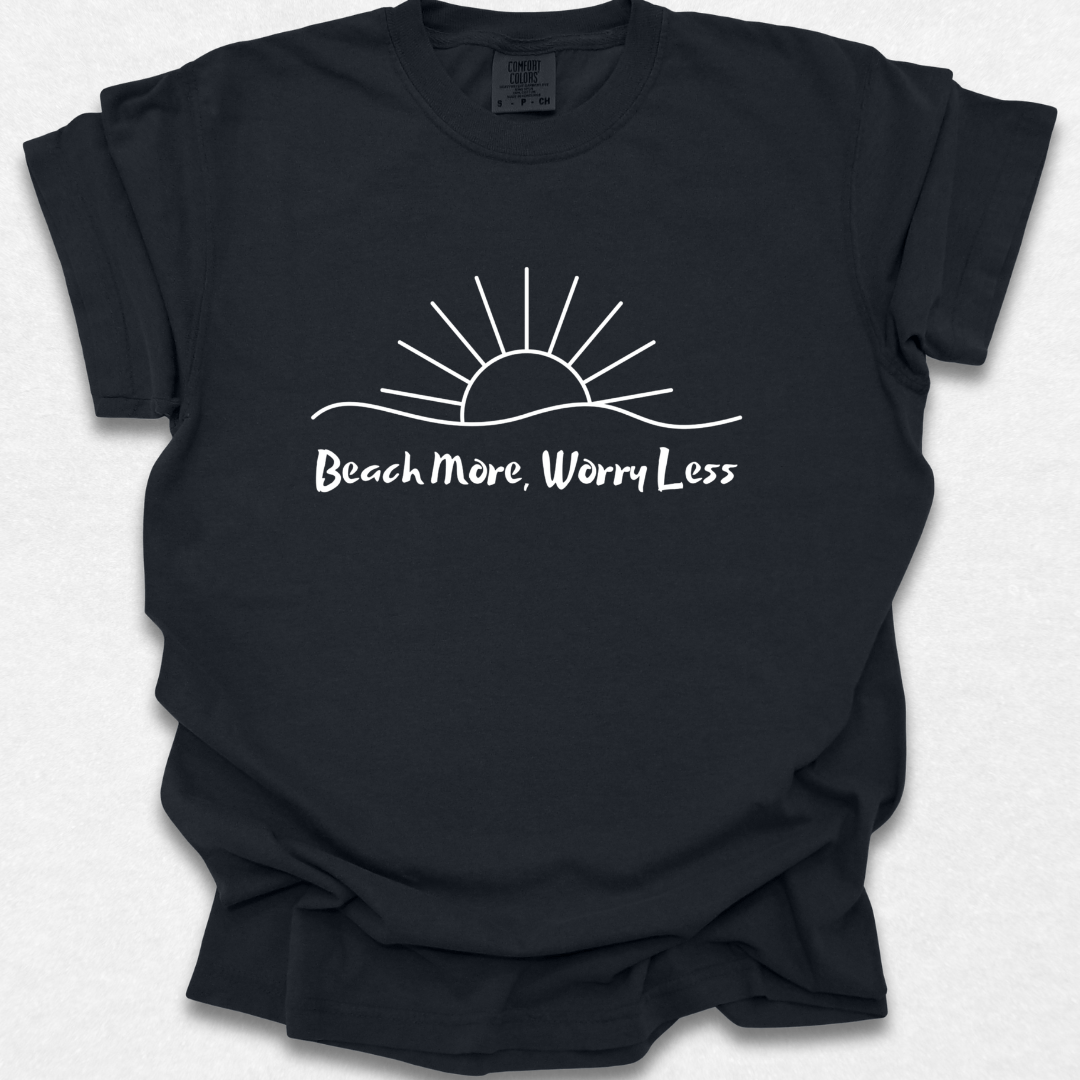 Beach More Worry Less T-shirt