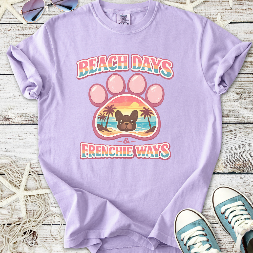 Beach Days & Frenchie Ways T-Shirt