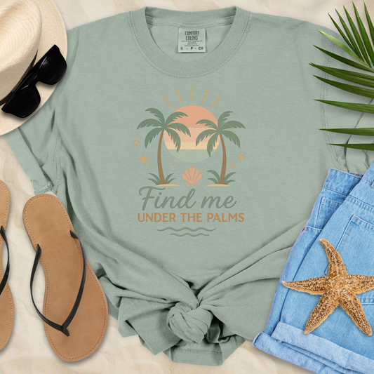 Find Me Under The Palms  T-Shirt