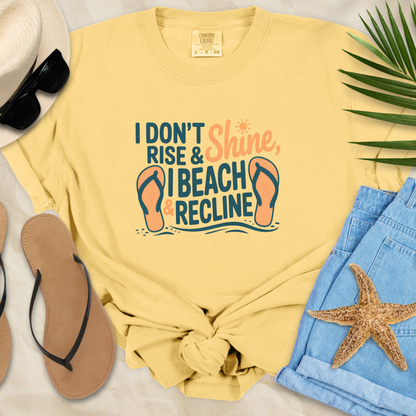 I Don't Rise & Shine T-Shirt