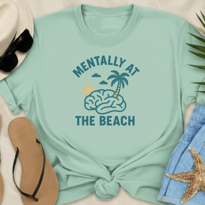 Mentally At The Beach T-Shirt