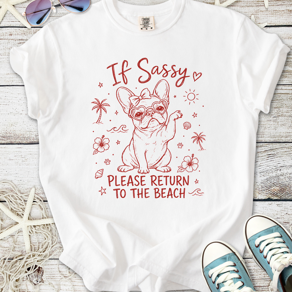 If Sassy, Please Return To The Beach T-Shirt