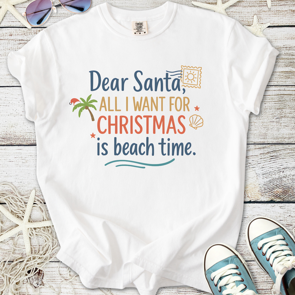 White Christmas t-shirt with beach-themed graphic: "Dear Santa, all I want for Christmas is beach time."