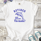 White t-shirt with blue dolphin graphic and 'Retired and Feeling Fin-tastic!' slogan.