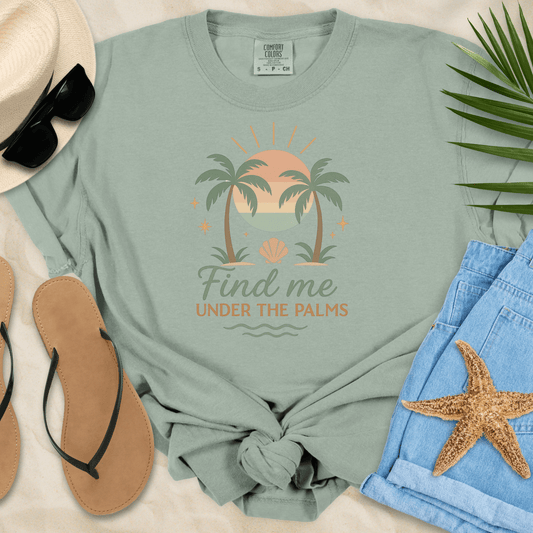 Find Me Under The Palms T-shirt