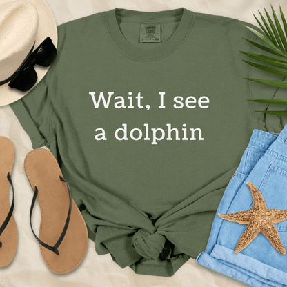Wait, I See A Dolphin T-Shirt  T-Shirt