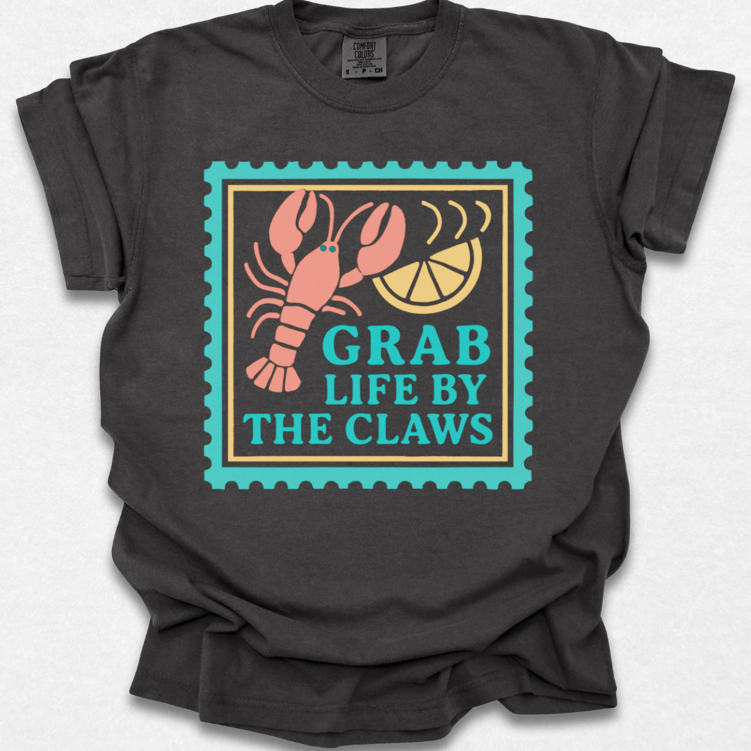 Grab Life By The Claws T-shirt