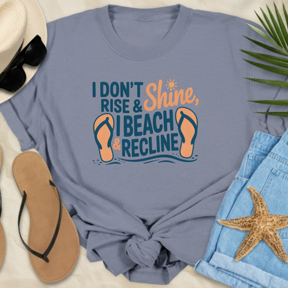 I Don't Rise & Shine T-Shirt