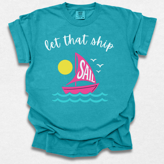 Let That Ship Sail T-shirt