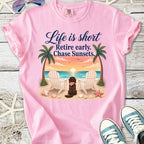 Life Is Short - Retire Early T-Shirt
